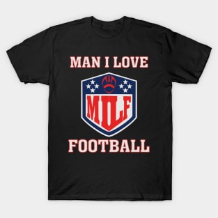 M.I.L.F. (Man I Love Football) T-Shirt